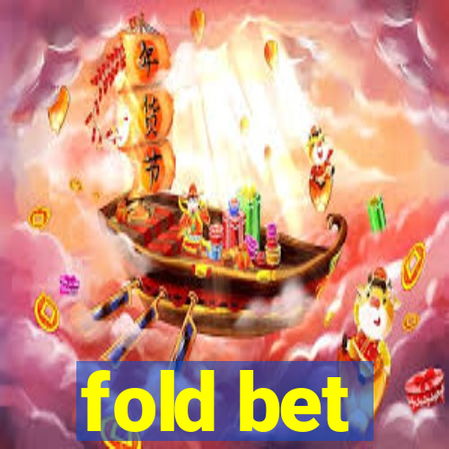 fold bet