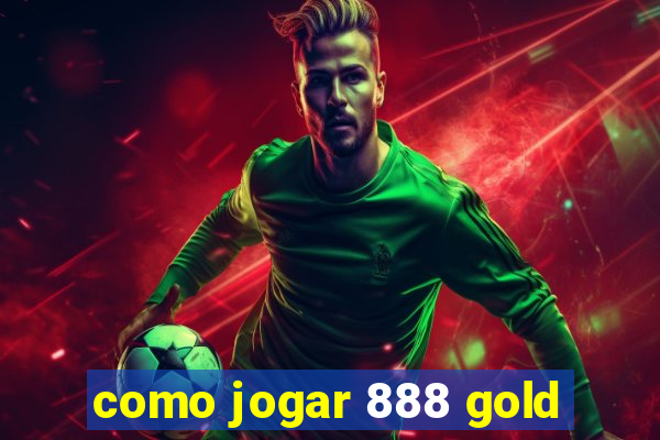 como jogar 888 gold