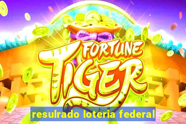 resulrado loteria federal