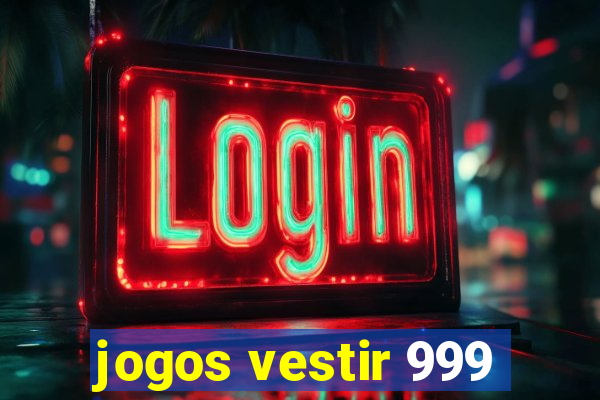 jogos vestir 999