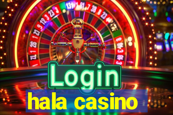 hala casino