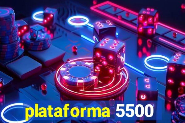 plataforma 5500