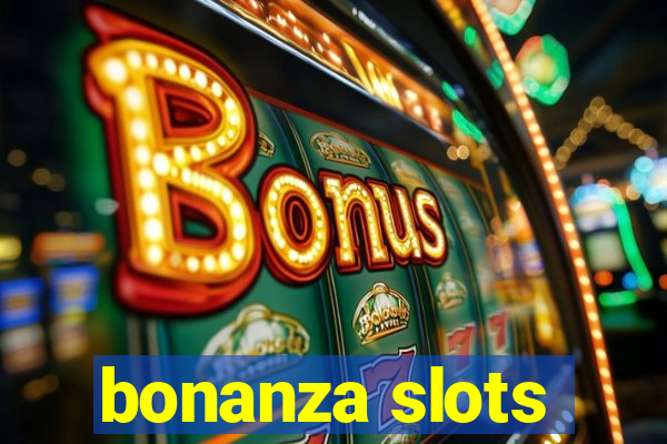 bonanza slots