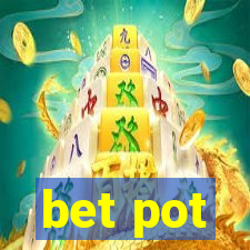 bet pot