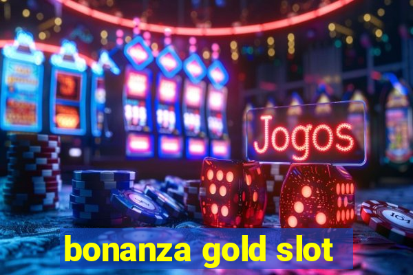 bonanza gold slot