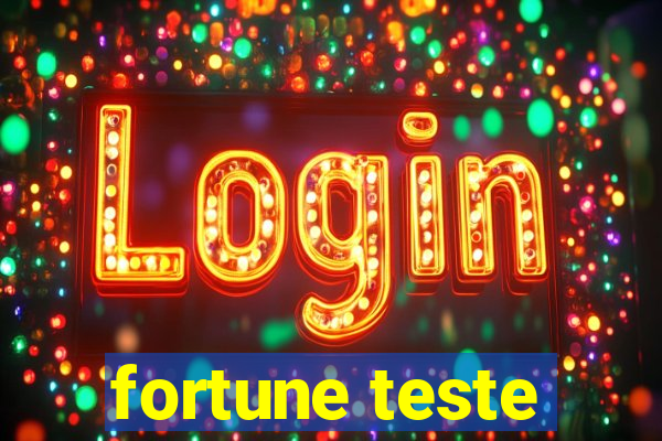 fortune teste