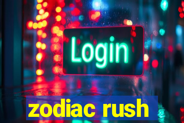 zodiac rush