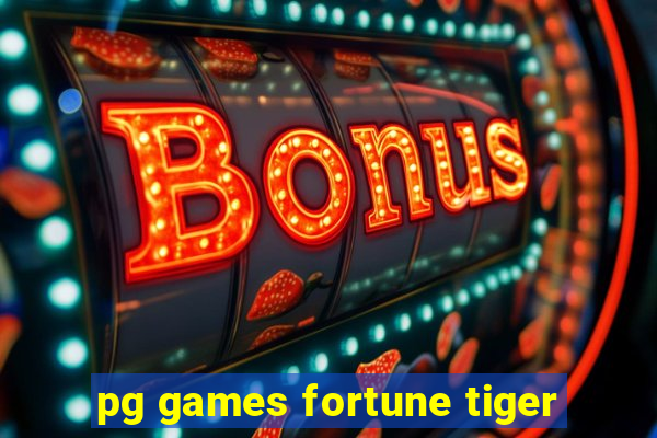 pg games fortune tiger