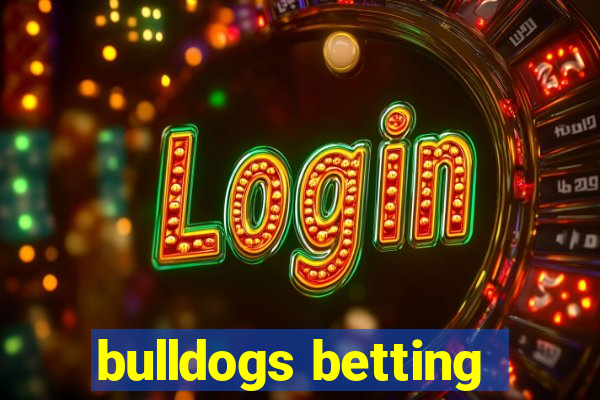 bulldogs betting