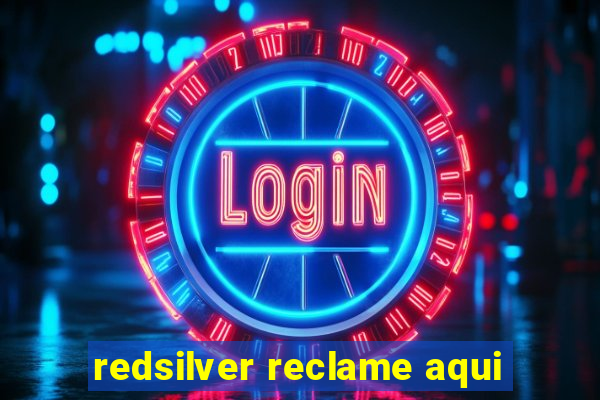 redsilver reclame aqui