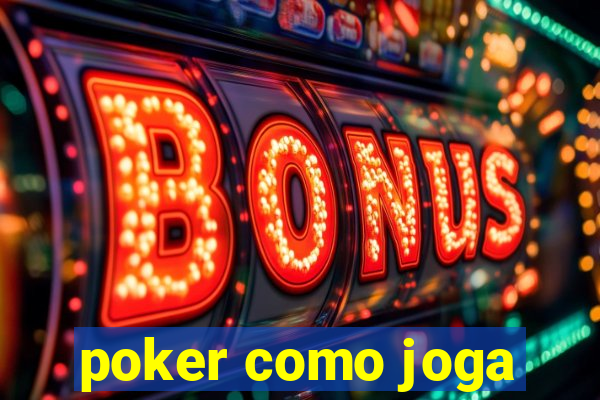 poker como joga