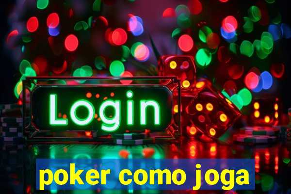 poker como joga