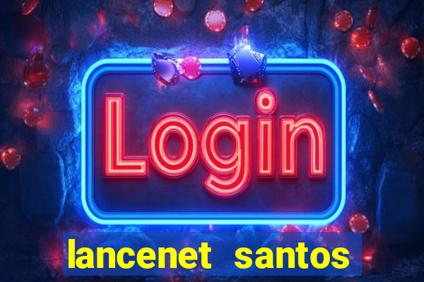 lancenet santos futebol clube