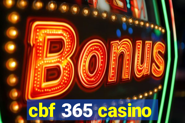 cbf 365 casino