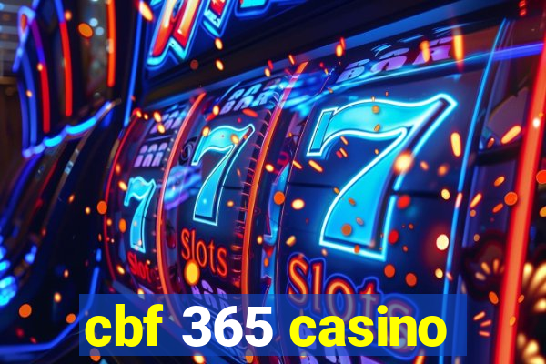 cbf 365 casino