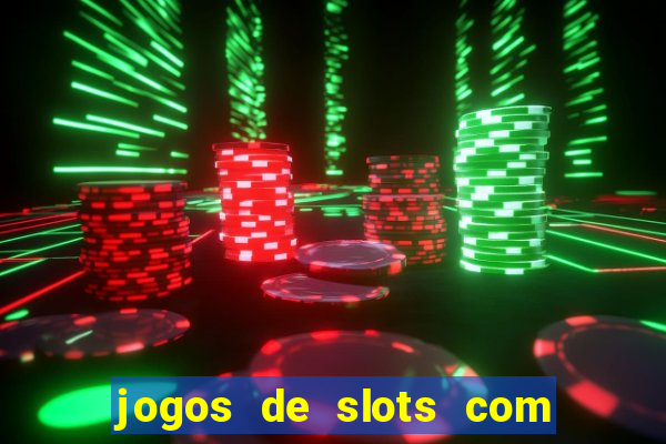 jogos de slots com bonus de cadastro