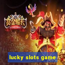 lucky slots game