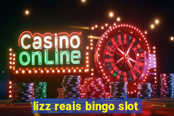 lizz reais bingo slot