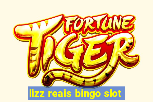 lizz reais bingo slot