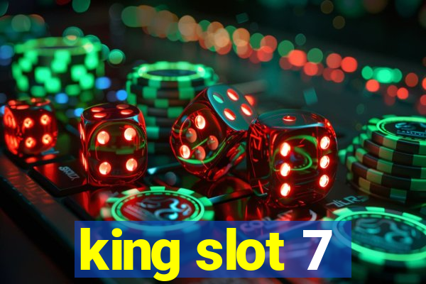 king slot 7