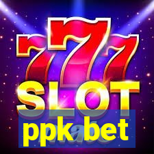 ppk bet