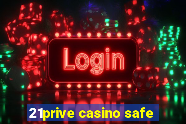 21prive casino safe