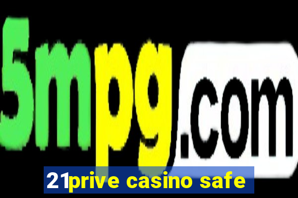 21prive casino safe