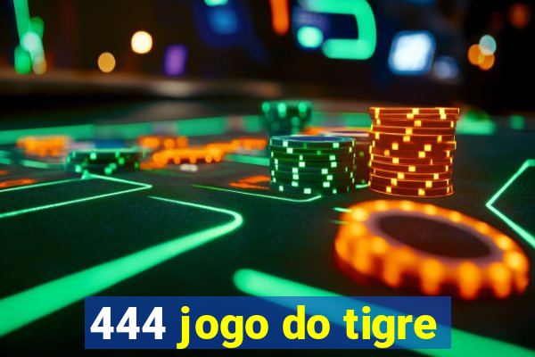 444 jogo do tigre