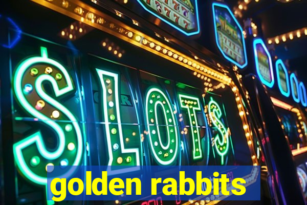 golden rabbits