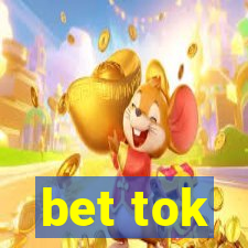 bet tok