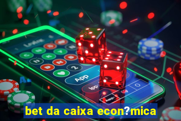 bet da caixa econ?mica