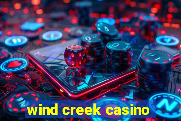 wind creek casino