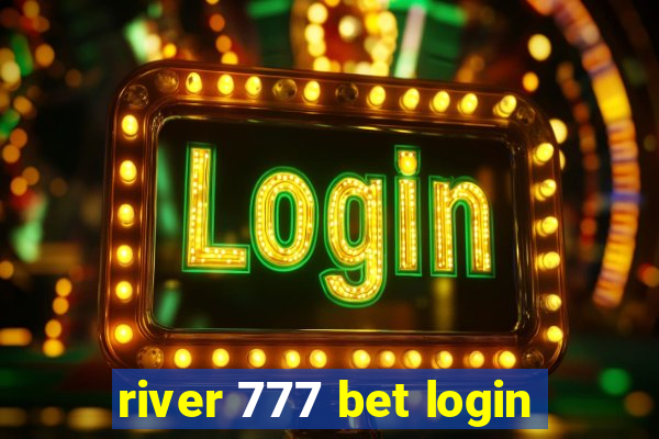 river 777 bet login