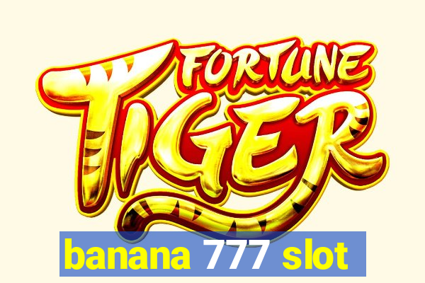 banana 777 slot