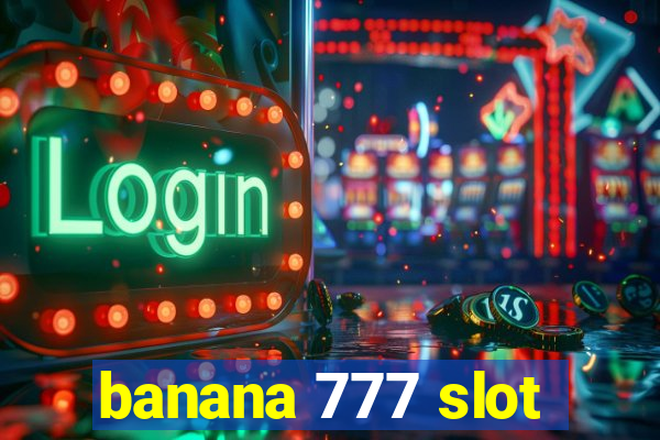 banana 777 slot