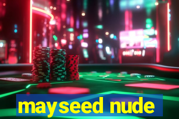 mayseed nude