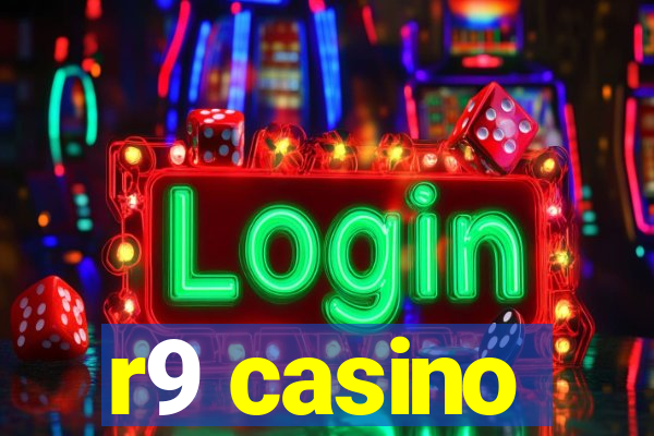 r9 casino