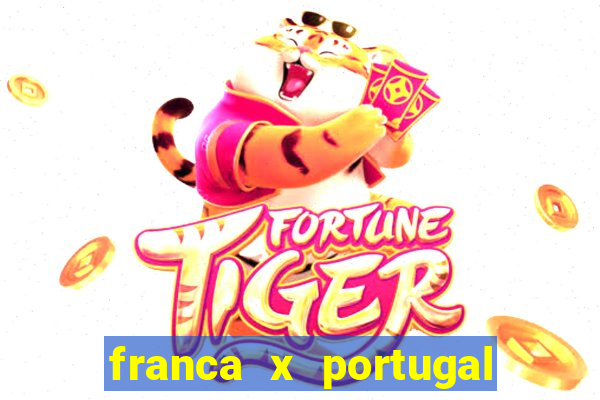 franca x portugal onde assistir