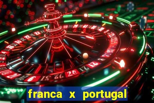 franca x portugal onde assistir