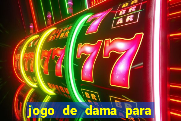 jogo de dama para ganhar dinheiro