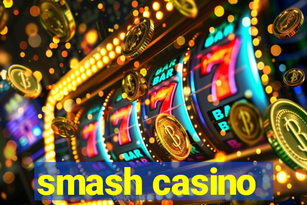 smash casino