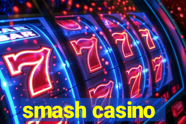 smash casino