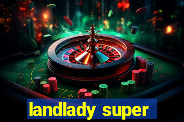 landlady super