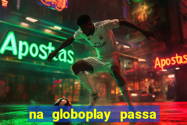 na globoplay passa jogo ao vivo