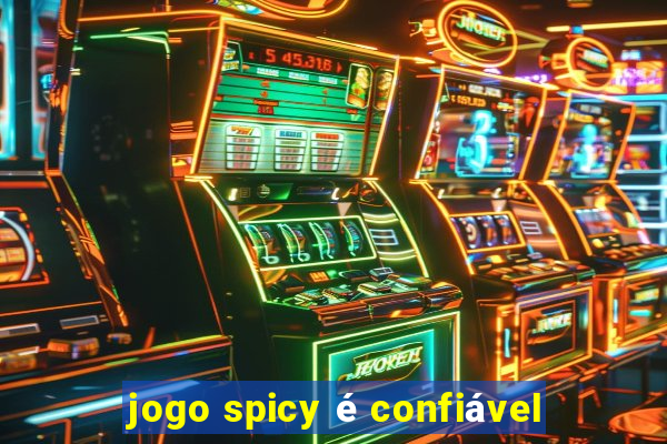 jogo spicy é confiável