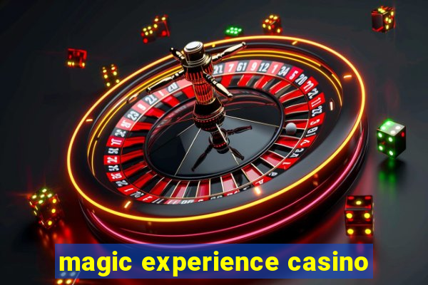 magic experience casino