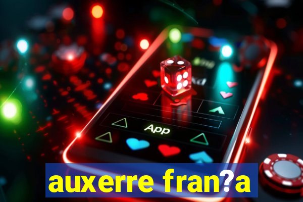 auxerre fran?a