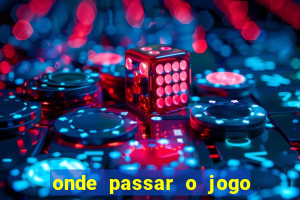 onde passar o jogo do brasil