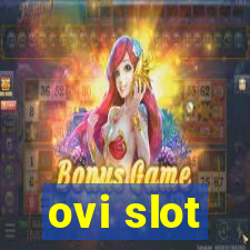 ovi slot