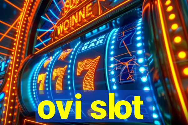 ovi slot